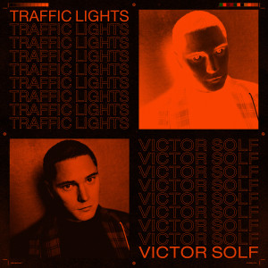 收聽Victor Solf的Traffic Lights歌詞歌曲