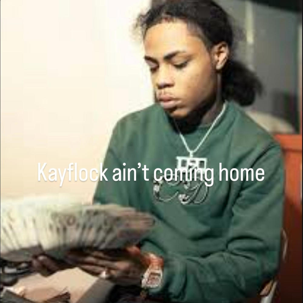 Kayflock ain't coming home (Explicit)