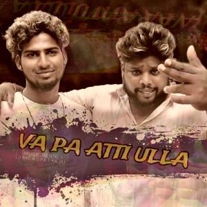 Listen to Va Pa Atti Ulla song with lyrics from Asalt Raju