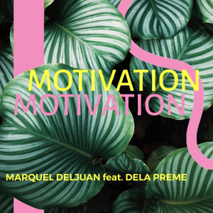Album Motivation (Explicit) from Marquel Deljuan