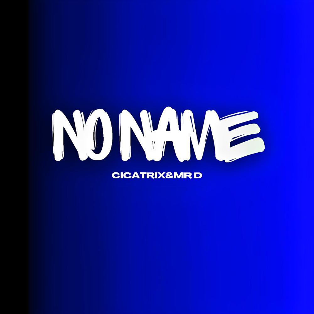 No Name (feat. Mister D) (Explicit)