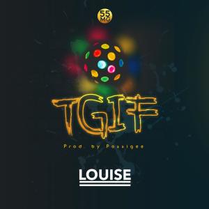 收聽Louise的T.G.I.F歌詞歌曲