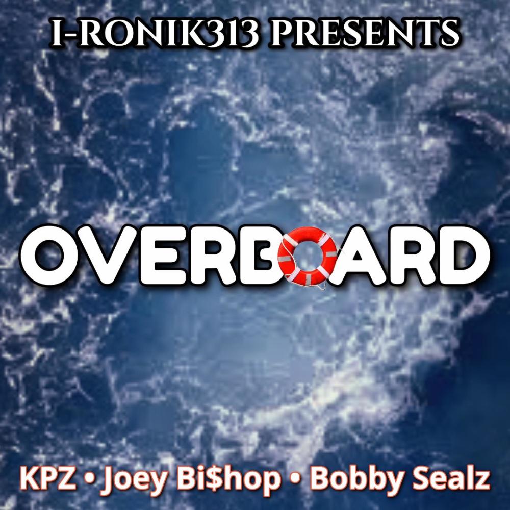 Overboard (feat. KPZ, Joey Bi$hop & Bobby Sealz) (Explicit)
