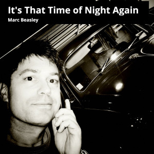 ดาวน์โหลดและฟังเพลง It's That Time of Night Again พร้อมเนื้อเพลงจาก Marc Beasley
