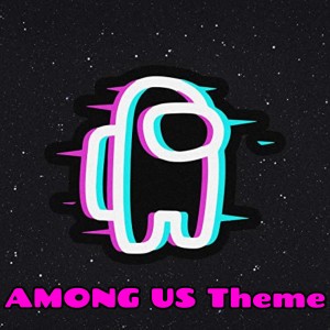 收听Electronic Dance Music的AMONG US Theme歌词歌曲