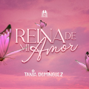 Listen to Reina De Mi Corazón song with lyrics from Tania Dominguez