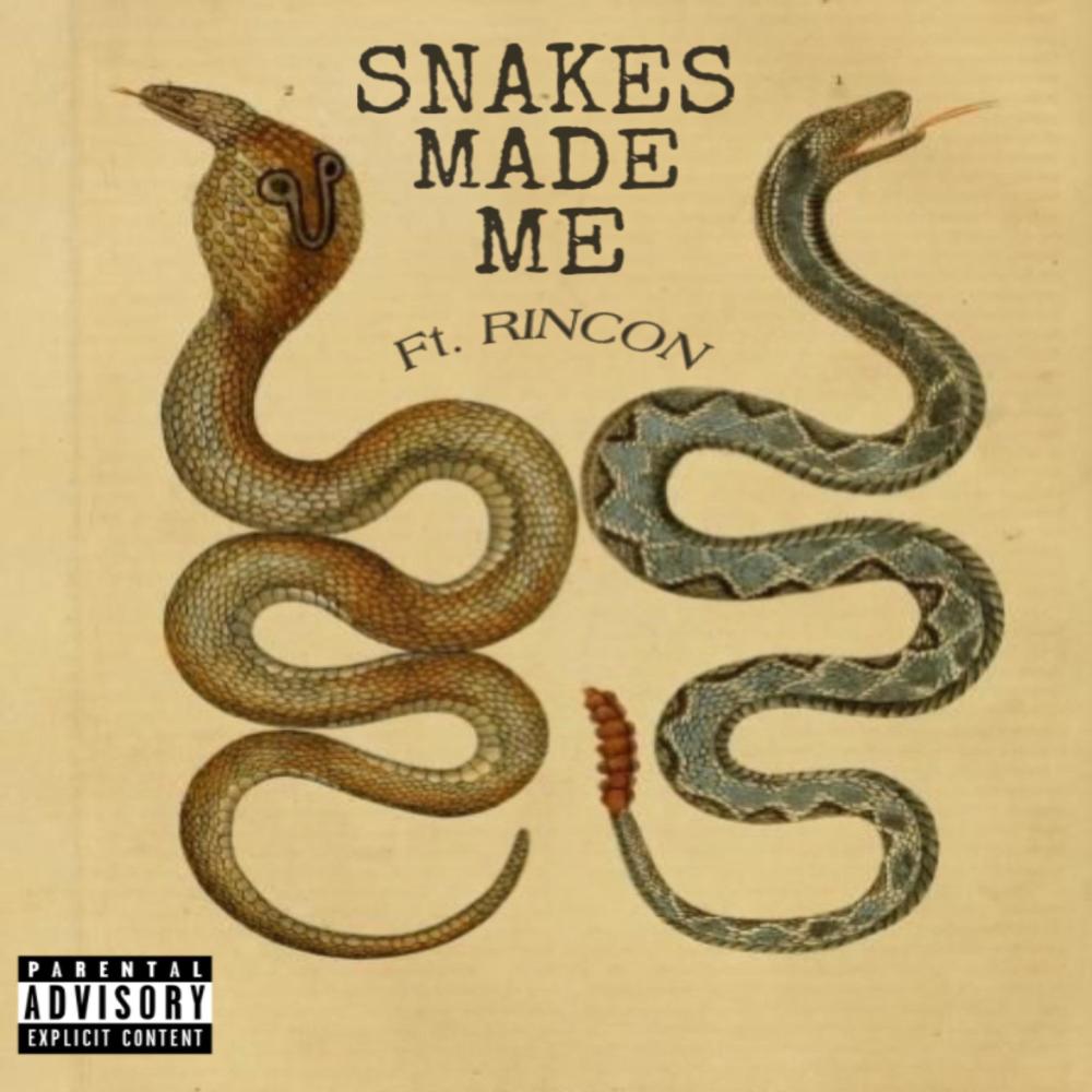 Snakes Made Me (feat. Rincon) (Explicit)