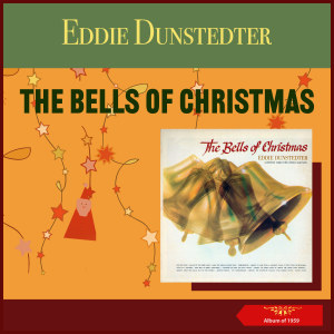 Eddie Dunstedter的專輯The Bells of Christmas (Album of 1959)