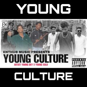 ดาวน์โหลดและฟังเพลง Young Culture (Explicit) พร้อมเนื้อเพลงจาก YOUNG SKY