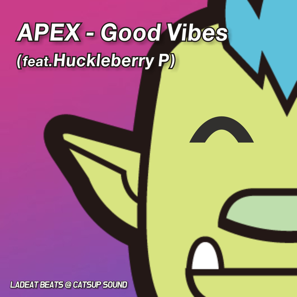 Good Vibes (feat. Huckleberry P)