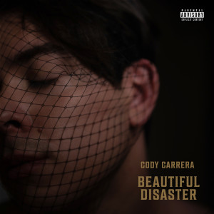 Dengarkan lagu Beautiful Disaster (Explicit) nyanyian Cody Carrera dengan lirik