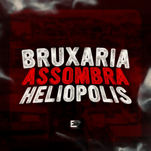 Album Bruxaria Assombra Heliopolis (Explicit) from Mc Pereira