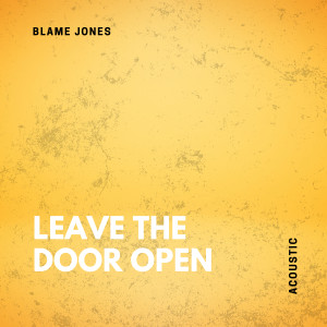 收聽Blame Jones的Leave The Door Open (Acoustic)歌詞歌曲