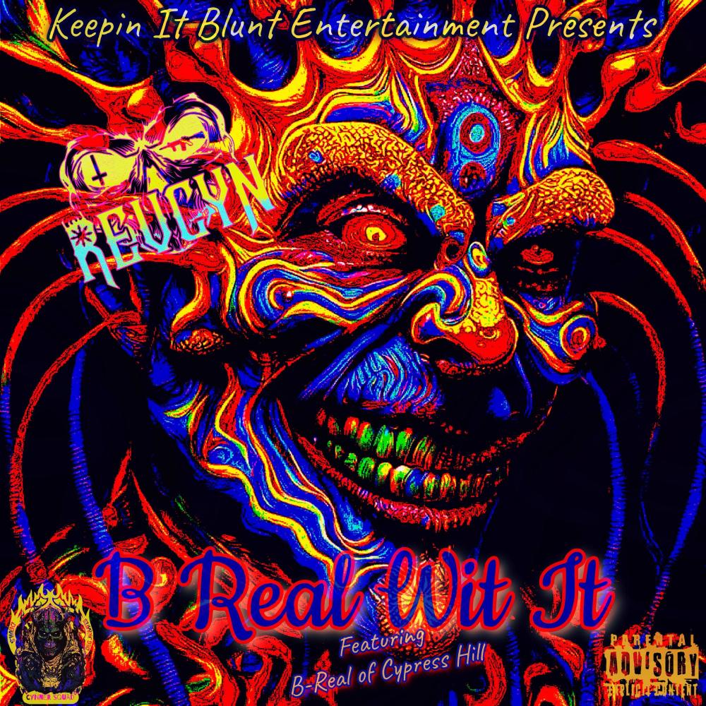 B Real Wit It (feat. B-Real) (Explicit)