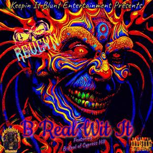 RevCyn的專輯B Real Wit It (feat. B-Real) [Explicit]