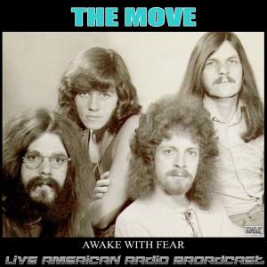 The Move的專輯Awake With Fear (Live)