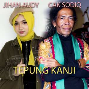 Listen to Tepung Kanji song with lyrics from Jihan Audy