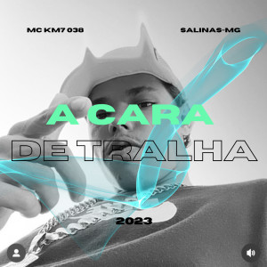 ดาวน์โหลดและฟังเพลง A Cara de Tralha พร้อมเนื้อเพลงจาก MC KM7 038