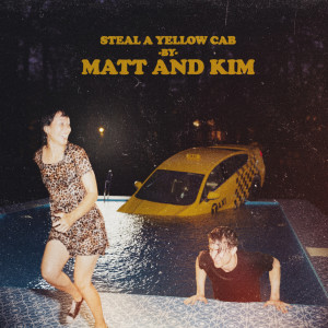 收聽Matt And Kim的Steal A Yellow Cab歌詞歌曲
