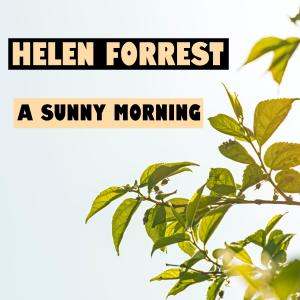 Album A Sunny Morning oleh Helen Forrest