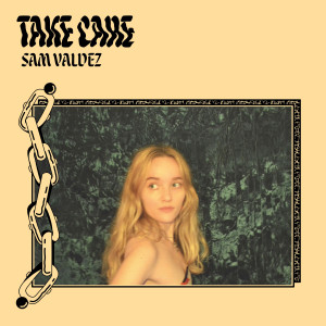 Sam Valdez的專輯Take Care (Explicit)