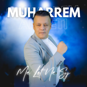 Album Me lot ne sy from Muharrem Ahmeti