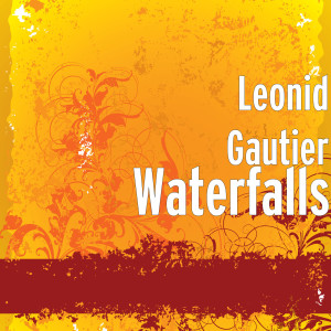 收聽Leonid Gautier的Waterfalls歌詞歌曲