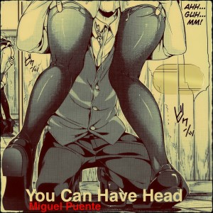 Album You Can Have Head EP from Miguel Puente