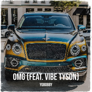 Listen to OMG (Explicit) song with lyrics from YGBobby