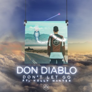 收聽Don Diablo的Don't Let Go (Original Mix)歌詞歌曲
