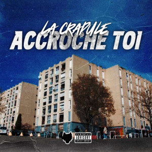 Album Accroche Toi (Explicit) from La Crapule