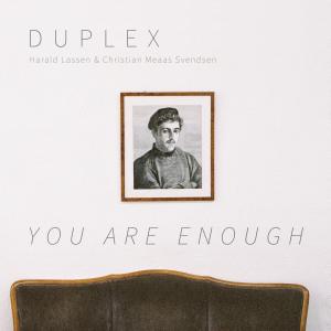 ดาวน์โหลดและฟังเพลง You Are Enough พร้อมเนื้อเพลงจาก Duplex