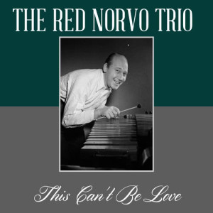 The Red Norvo Trio的專輯This Can't Be Love