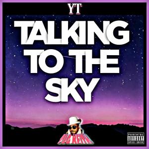 อัลบัม Talking To The Sky (feat. Tug Keith) (Explicit) ศิลปิน YT
