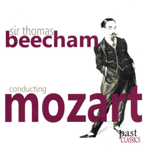 London Philharmonic Orchestra的專輯Sir Thomas Beecham Conducting Mozart