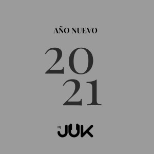 Dengarkan Año Nuevo 2021 (Explicit) lagu dari DJ Juk dengan lirik