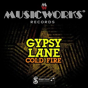 收聽Gypsy Lane的Cold Fire (Radio Edit)歌詞歌曲