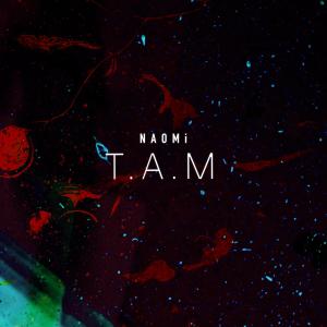 Album T.A.M oleh Naomi