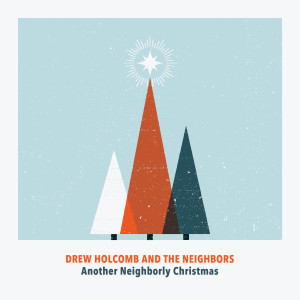 ดาวน์โหลดและฟังเพลง Christmas for You and Me พร้อมเนื้อเพลงจาก Drew Holcomb & The Neighbors