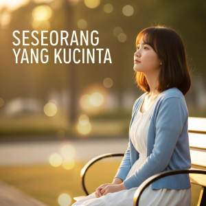 收聽Loisa Ramadhani的Seseorang Yang Kucinta歌詞歌曲