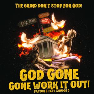 收聽Pastor B的God Gone Work It Out (feat. Smudge D)歌詞歌曲