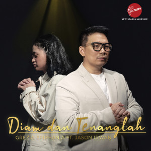 Dengarkan lagu Diam dan Tenanglah nyanyian Grezia Epiphania dengan lirik