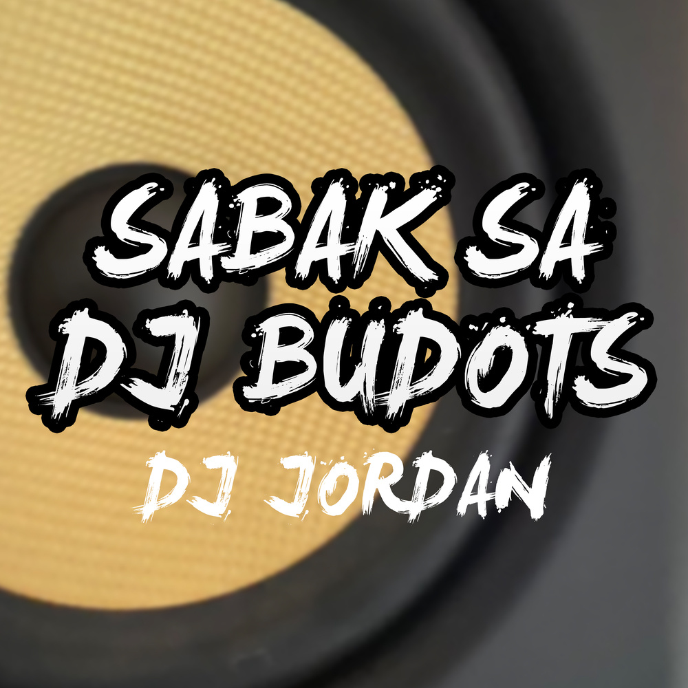 Sabak Sa Dj Budots
