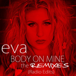 收聽EVA的Body on Mine (Dave Aude Radio Edit)歌詞歌曲