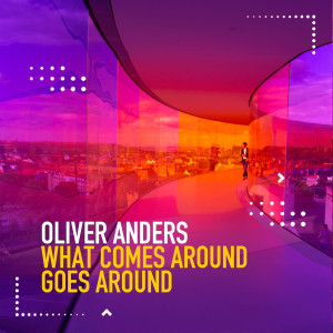 ดาวน์โหลดและฟังเพลง What Comes Around Goes Around พร้อมเนื้อเพลงจาก Oliver Anders