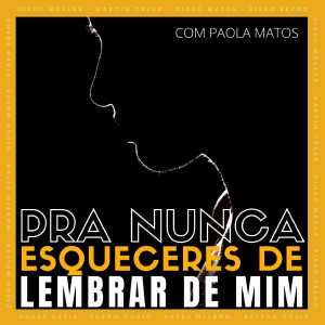ดาวน์โหลดและฟังเพลง Pra Nunca Esqueceres de Lembrar de Mim (Ao Vivo) พร้อมเนื้อเพลงจาก Paola Matos