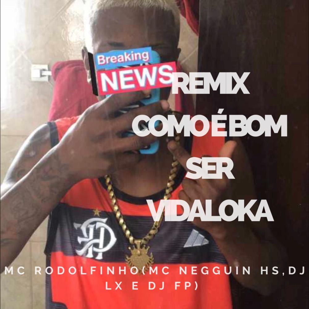 REMIX COMO É BOM SER VIDA LOKA MC RODOLFINHO (feat. Mc RODOLFINHO) (Versão funk) (DJ LX & DJ FP|Explicit)