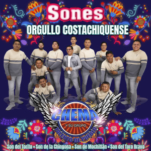 Listen to Sones Orgullo Costachiquense: Son Del Torito / Son De La Chingona / Son De Mochitlán / Son Del Toro Bravo song with lyrics from Chema y Su Grupo Talento De Pueblo