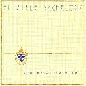 The Monochrome Set的專輯Eligible Bachelors