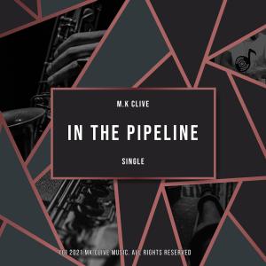 M.K Clive的專輯In The Pipeline